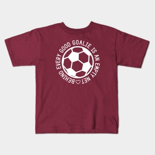 Behind Every Good Goalie Is An Empty Net Soccer Boys Girls Cute Funny Kids T-Shirt